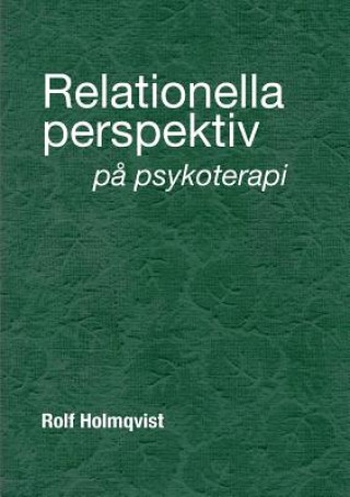 Kniha Relationella perspektiv pa psykoterapi Rolf Holmqvist