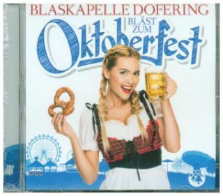 Audio Bläst zum Oktoberfest, 1 Audio-CD Blaskapelle Doefering
