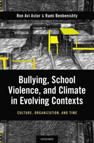 Książka Bullying, School Violence, and Climate in Evolving Contexts Avi Astor