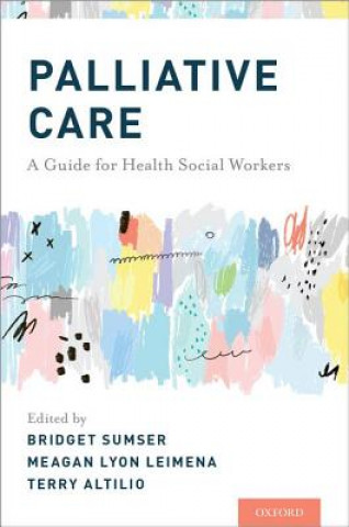 Kniha Palliative Care Bridget Sumser