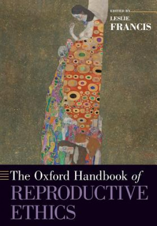 Carte Oxford Handbook of Reproductive Ethics Leslie Francis