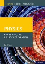 Carte Oxford IB Course Preparation: Oxford IB Diploma Programme: IB Course Preparation Physics Student Book David Homer