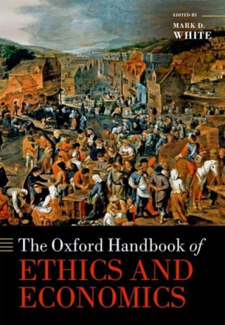 Libro Oxford Handbook of Ethics and Economics Mark D. White