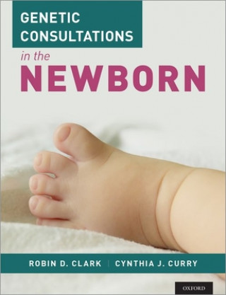 Könyv Genetic Consultations in the Newborn Clark