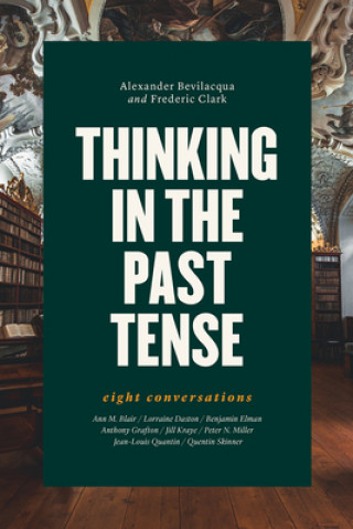 Carte Thinking in the Past Tense Alexander Bevilacqua