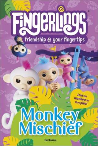 Könyv Fingerlings Monkey Mischief Tori Kosara