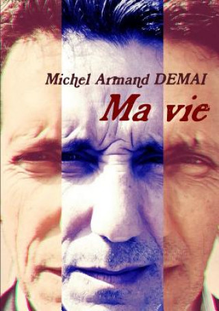 Könyv Ma Vie Michel Armand Demai