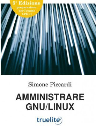 Książka Amministrare GNU/Linux SIMONE PICCARDI