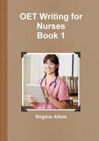 Book OET Writing for Nurses Book 1 VIRGINIA ALLUM