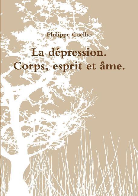 Kniha La depression. Corps, esprit et ame. Philippe Coelho