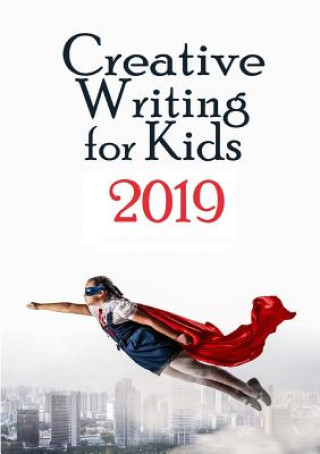 Knjiga Creative Writing for Kids 2019 Amanda J Harrington