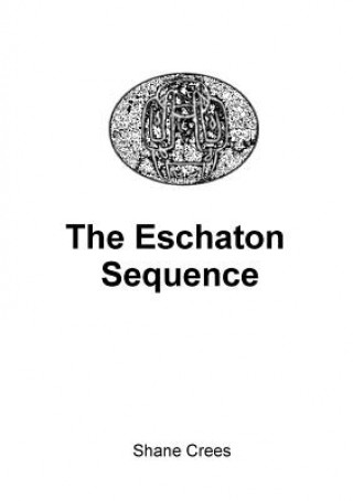 Knjiga Eschaton Sequence Shane Crees