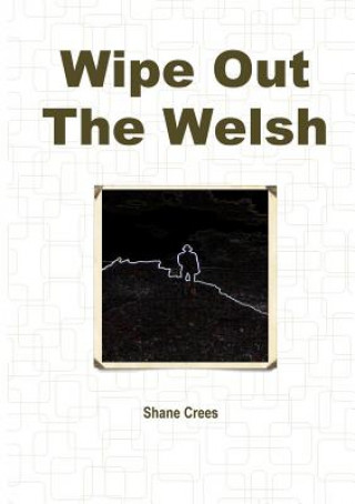 Boek Wipe Out The Welsh Shane Crees