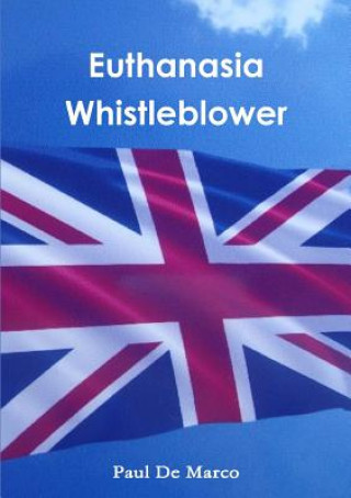 Kniha Euthanasia Whistleblower PAUL DE MARCO