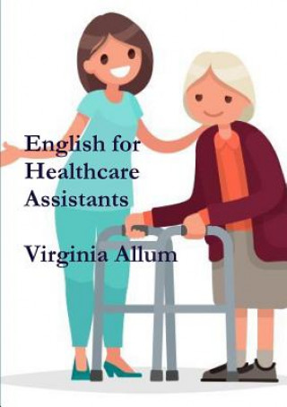 Kniha English for Healthcare Assistants Virginia Allum
