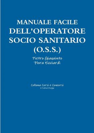 Carte Manuale facile dell'OPERATORE SOCIO SANITARIO (O.S.S.) PIETRO GIAQUINTO