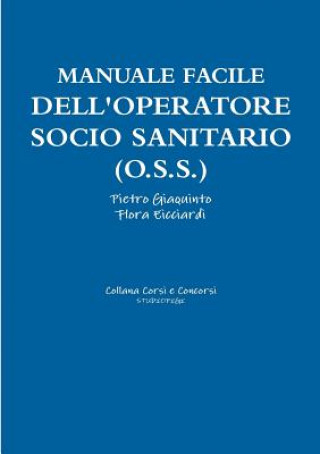 Książka Manuale facile dell'OPERATORE SOCIO SANITARIO (O.S.S.) PIETRO GIAQUINTO