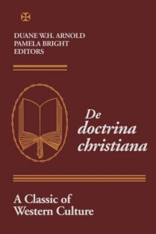 Kniha De Doctrina Christiana Duane W. H. Arnold