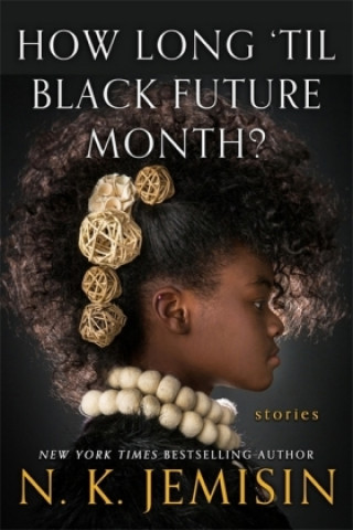 Kniha How Long 'til Black Future Month? N. K Jemsin