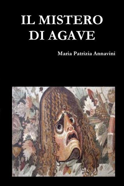 Kniha IL MISTERO DI AGAVE Maria Patrizia Annavini