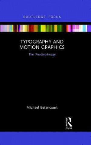 Kniha Typography and Motion Graphics: The 'Reading-Image' Betancourt
