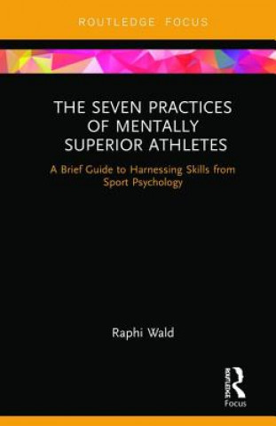 Kniha Seven Practices of Mentally Superior Athletes WALD