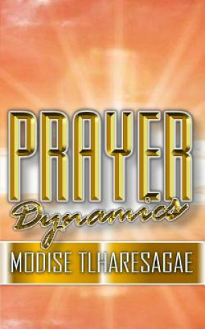 Książka Prayer Dynamics MODISE TLHARESAGAE