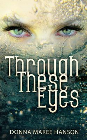 Book Through These Eyes Donna Maree Hanson