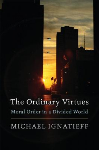 Kniha Ordinary Virtues Michael Ignatieff