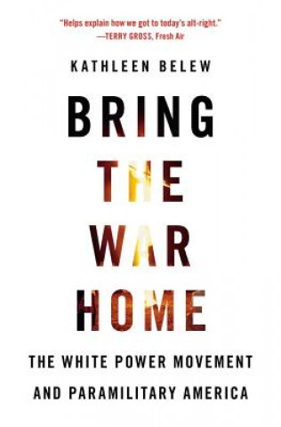 Kniha Bring the War Home Kathleen Belew