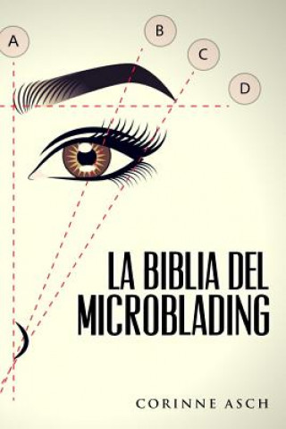 Kniha La Biblia Del Microblading: Un manual de entrenamiento microblading Corinne Asch