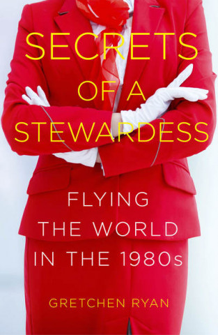 Könyv Secrets of a Stewardess Gretchen Ryan