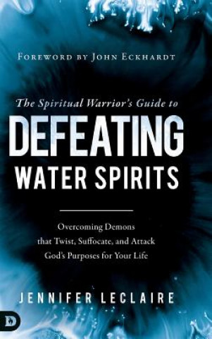 Carte Spiritual Warriors Guide to Defeating Water Spirits Jennifer LeClaire