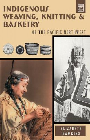 Kniha Indigenous Weaving, Knitting and Basketry Elizabeth Hawkins