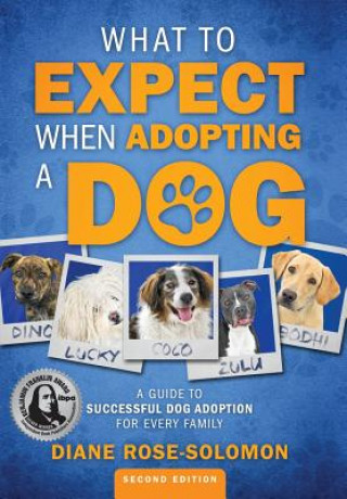 Carte What to Expect When Adopting a Dog Diane Rose-Solomon