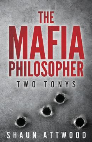 Kniha Mafia Philosopher Shaun Attwood