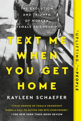 Kniha Text Me When You Get Home Kayleen Schaefer