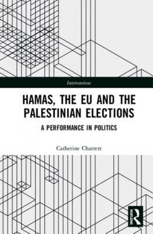 Knjiga EU, Hamas and the 2006 Palestinian Elections CHARRETT