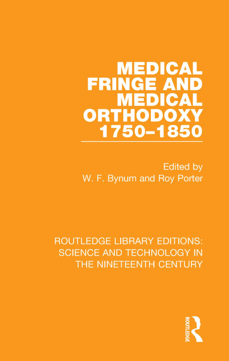 Kniha Medical Fringe and Medical Orthodoxy 1750-1850 W. F. Bynum