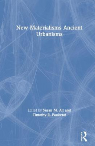 Kniha New Materialisms Ancient Urbanisms 