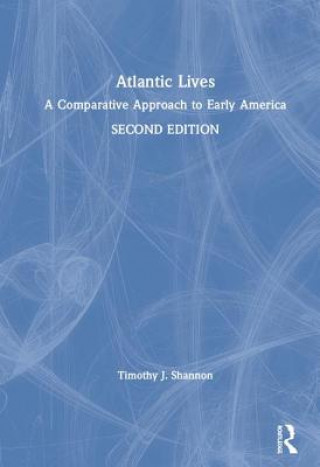 Knjiga Atlantic Lives Timothy Shannon