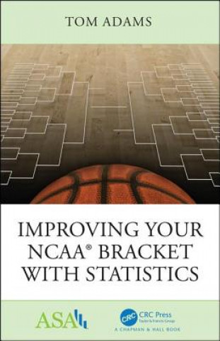 Book Improving Your NCAA (R) Bracket with Statistics William Thomas Adams