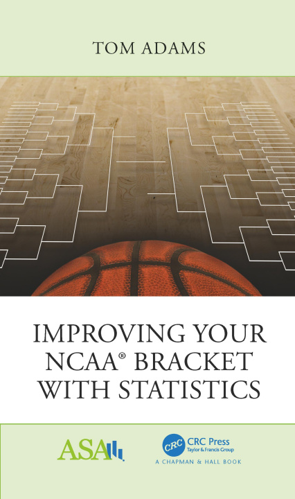 Book Improving Your NCAA (R) Bracket with Statistics William Thomas Adams