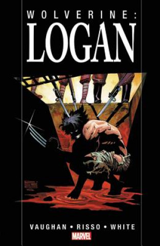 Kniha Wolverine: Logan Brian K. Vaughan