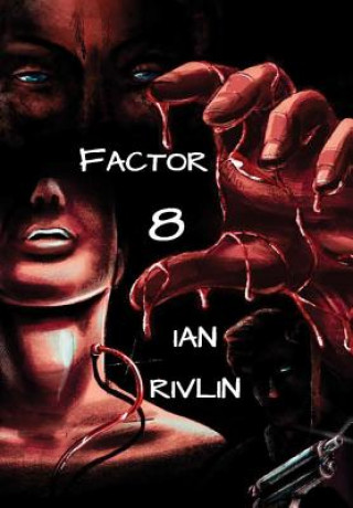 Book Factor 8 IAN RIVLIN