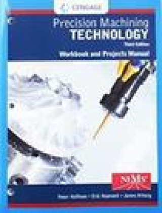 Carte Student Workbook and Project Manual for Hoffman/Hopewell's Precision  Machining Technology Peter J Hoffman