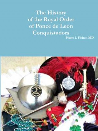 Carte History of the Royal Order of Ponce de Leon Conquistadors MD Pierre J. Fisher