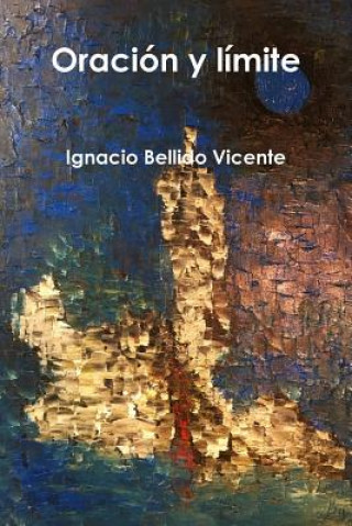 Livre Oracion y limite Ignacio Bellido Vicente