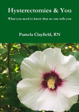 Book Hysterectomies & You Pamela Clayfield