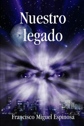 Knjiga Nuestro Legado Francisco Miguel Espinosa